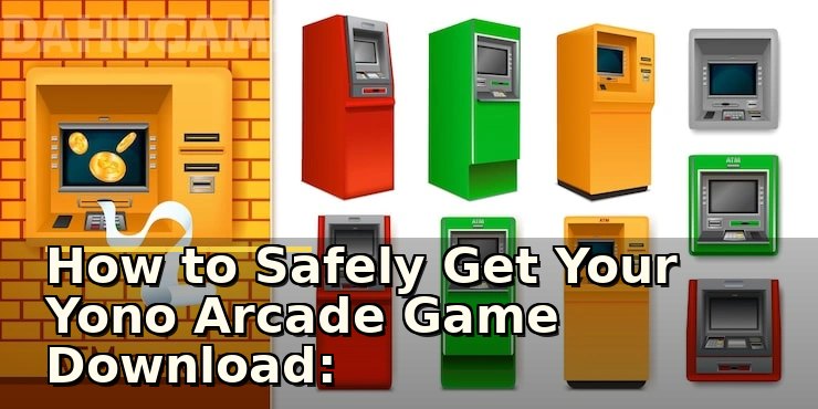 How to Safely Get Your Yono Arcade Game Download: A Complete Guide