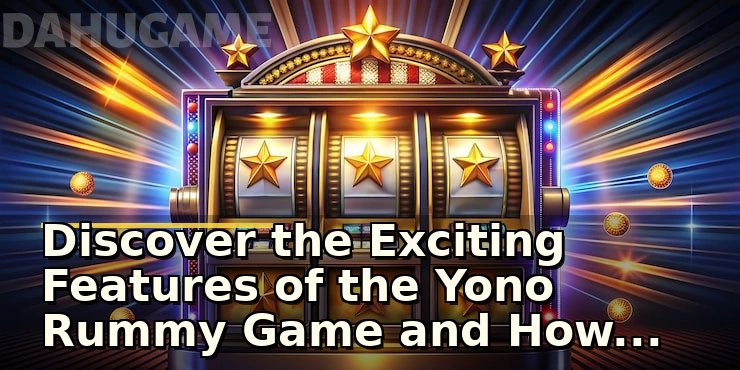 Discover the Exciting Features of the Yono Rummy Game and How to Play Safely