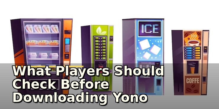 What Players Should Check Before Downloading Yono APKPure: Safety, Features, and Play Tips